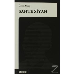 SAHTE SIYAH - ÖMER AKSAY