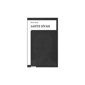 SAHTE SIYAH - ÖMER AKSAY