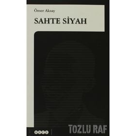 SAHTE SIYAH - ÖMER AKSAY