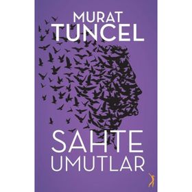 Sahte Umutlar - Murat Tuncel