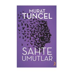 Sahte Umutlar - Murat Tuncel