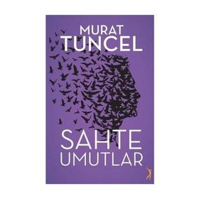 Sahte Umutlar - Murat Tuncel