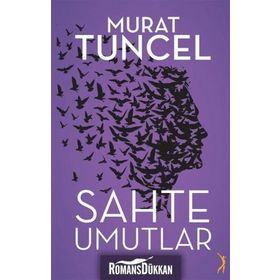 Sahte Umutlar - Murat Tuncel