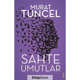 Sahte Umutlar - Murat Tuncel