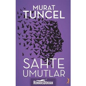 Sahte Umutlar - Murat Tuncel