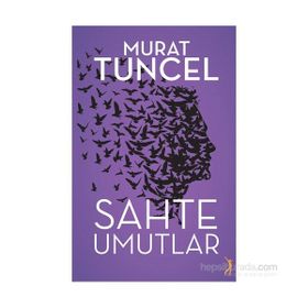 Sahte Umutlar - Murat Tuncel
