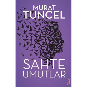 Sahte Umutlar - Murat Tuncel