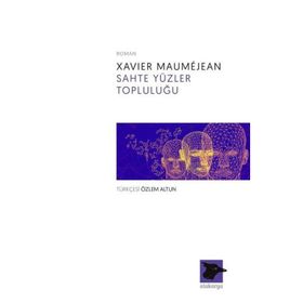 Sahte Yüzler Topluluğu Alakarga Sanat Yayınları