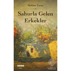 Sahurla Gelen Erkekler - Halime Toros