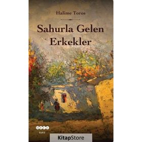 Sahurla Gelen Erkekler - Halime Toros