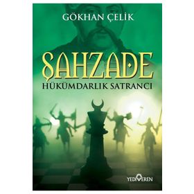 Şahzade Hükümdarlık Satrancı - Gökhan Çelik