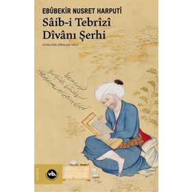 Saib-i Tebrizi Dîvanı Şerhi - Vakıfbank Kültür Yayınları