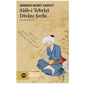 Saib-i Tebrizi Dîvanı Şerhi - Vakıfbank Kültür Yayınları