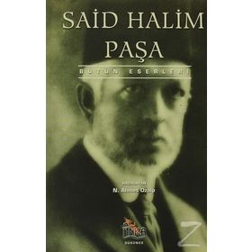 SAID HALIM PAŞA BÜTÜN ESERLERI - N. AHMET ÖZALP