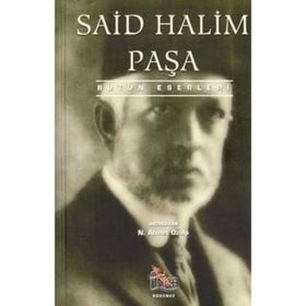 SAID HALIM PAŞA BÜTÜN ESERLERI - N. AHMET ÖZALP