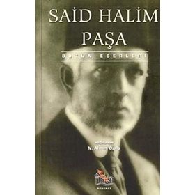 SAID HALIM PAŞA BÜTÜN ESERLERI - N. AHMET ÖZALP
