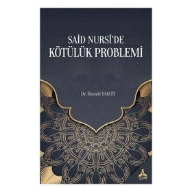 Said Nursi'de Kötülük Problemi - Hamdi Yalçın