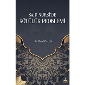 Said Nursi'de Kötülük Problemi - Hamdi Yalçın