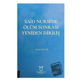 Said Nursi'de Ölüm Sonrası Yeniden Diriliş Nezip Kıstır