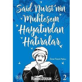 Said Nursi’nin Muhteşem Hayatından Hatıralar 2 - Ömer Faruk Paksu