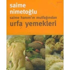 SAIME HANIM´IN MUTFAĞINDAN URFA YEMEKLERI - SAIME NİMETOĞLU