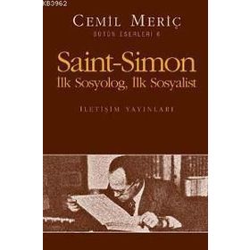 SAINT SIMON İLK SOSYOLOG, İLK SOSYOLIST - CEMIL MERİÇ