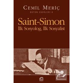 SAINT SIMON İLK SOSYOLOG, İLK SOSYOLIST - CEMIL MERİÇ