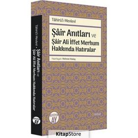 Şair Anıtları ve Şair Ali İffet Merhum Hakkında Hatıralar - Tahirü`l-Mevlevi