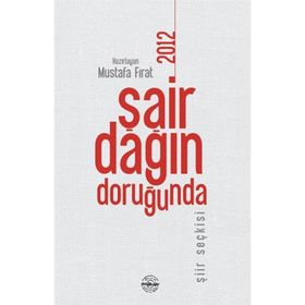 Şair Dağın Doruğunda 2012 - Mustafa Fırat