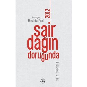 Şair Dağın Doruğunda 2012 - Mustafa Fırat