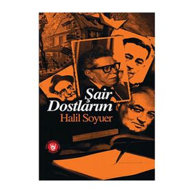 ŞAİR DOSTLARIM - HALIL SOYUER