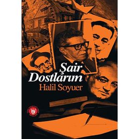 ŞAİR DOSTLARIM - HALIL SOYUER