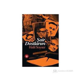 ŞAİR DOSTLARIM - HALIL SOYUER