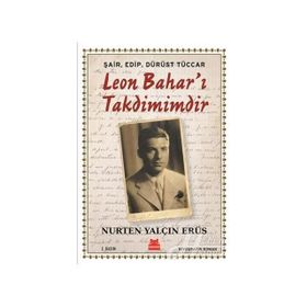 Şair, Edip, Dürüst Tüccar Leon Bahar'ı Takdimimdir - Nurten Yalçın Erüs