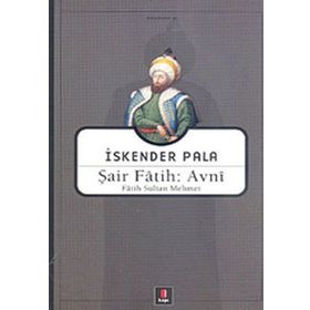 Şair Fatih: Avni: Fatih Sultan Mehmet - İskender Pala