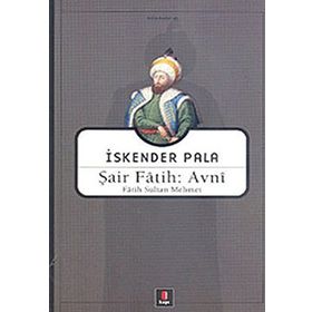 Şair Fatih: Avni: Fatih Sultan Mehmet - İskender Pala