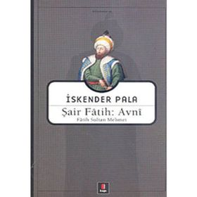 Şair Fatih: Avni: Fatih Sultan Mehmet - İskender Pala