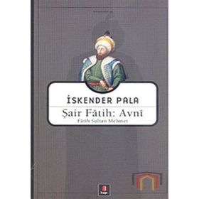 Şair Fatih: Avni: Fatih Sultan Mehmet - İskender Pala