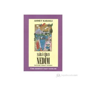 ŞAİR-I CIHAN NEDIM İNCELEME - ROMAN - SENARYO - AHMET KABAKLI