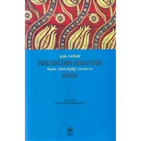 Şair i Mahir Trabzoni Emin Hilmi Efendi Hayatı, Edebi Kişiliği - Kolektif