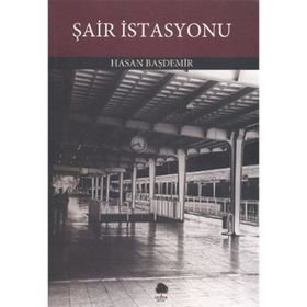 Şair İstasyonu / Hasan Başdemir / Sinada Kitap