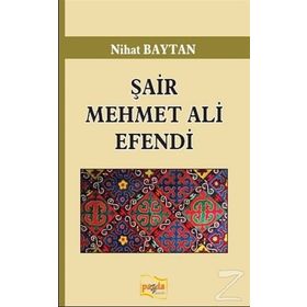 Şair Mehmet Ali Efendi / Nihat Baytan