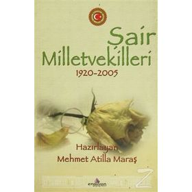 ŞAİR MILLETVEKILLERI 1920 - 2005 - MEHMET ATILLA MARAŞ