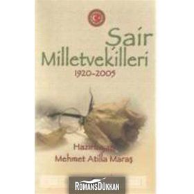 ŞAİR MILLETVEKILLERI 1920 - 2005 - MEHMET ATILLA MARAŞ