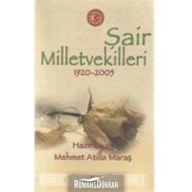 ŞAİR MILLETVEKILLERI 1920 - 2005 - MEHMET ATILLA MARAŞ