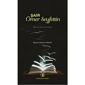 Şair Ömer Seyfettin - Nazım Hikmet Polat