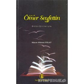 Şair Ömer Seyfettin - Nazım Hikmet Polat