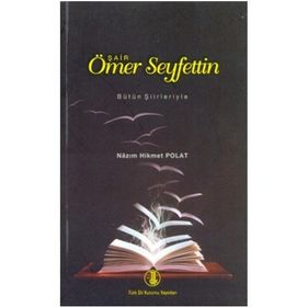 Şair Ömer Seyfettin - Nazım Hikmet Polat