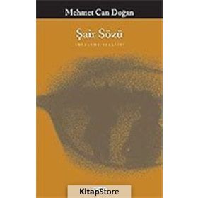 ŞAİR SÖZÜ İNCELEME - ELEŞTİRİ - MEHMET CAN DOĞAN
