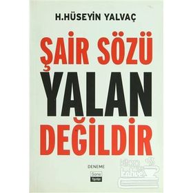 ŞAİR SÖZÜ YALAN DEĞİLDİR - HASAN HÜSEYİN YALVAÇ